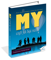 MY - czyli jak by� razem